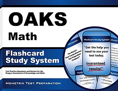 Oaks Math Flashcard Study System: Oaks Test Practice Questions and Exam Review for the Oregon Assessment of Knowledge and Skills (Other)