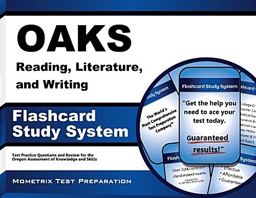 Oaks Reading, Literature, and Writing Flashcard Study System: Oaks Test Practice Questions and Exam Review for the Oregon Assessment of Knowledge and (Other)
