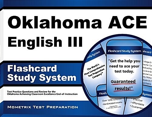 Oklahoma Ace English III Flashcard Study System: Oklahoma Ace Test Practice Questions and Exam Review for the Oklahoma Achieving Classroom Excellence (Other)