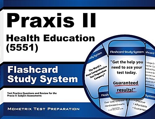 Praxis II Health Education (5551) Exam Flashcard Study System: Praxis II Test Practice Questions & Review for the Praxis II: Subject Assessments (Other)