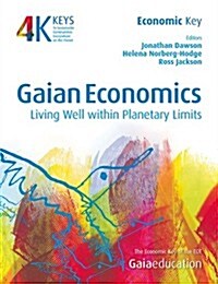 Gaian Economics : Living Well within Planetary Limits (Paperback)