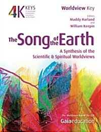 Song of the Earth : A Synthesis of the Scientific and Spiritual Worldviews (Paperback)