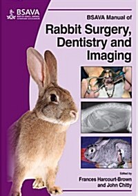 BSAVA Manual of Rabbit Surgery, Dentistry and Imaging (Paperback)
