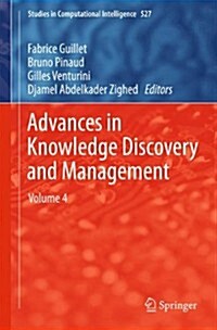 Advances in Knowledge Discovery and Management: Volume 4 (Hardcover, 2014)