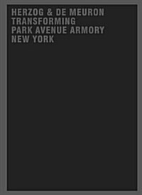 Herzog & de Meuron Transforming Park Avenue Armory New York (Hardcover)