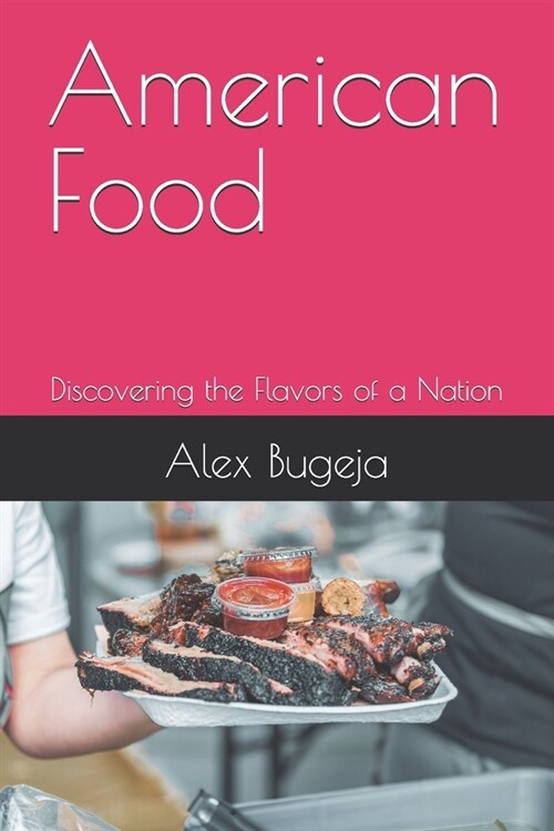 American Food: Discovering the Flavors of a Nation (Paperback)