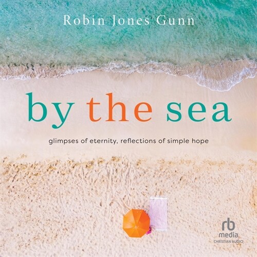 By the Sea: Glimpses of Eternity, Reflections of Simple Hope (Audio CD)