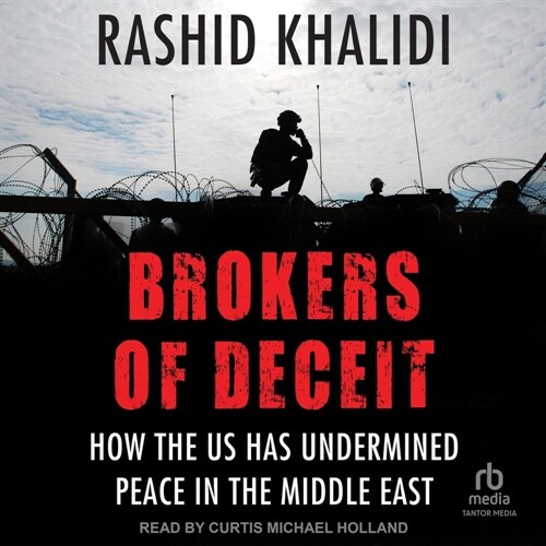 Brokers of Deceit: How the U.S. Has Undermined Peace in the Middle East (MP3 CD)