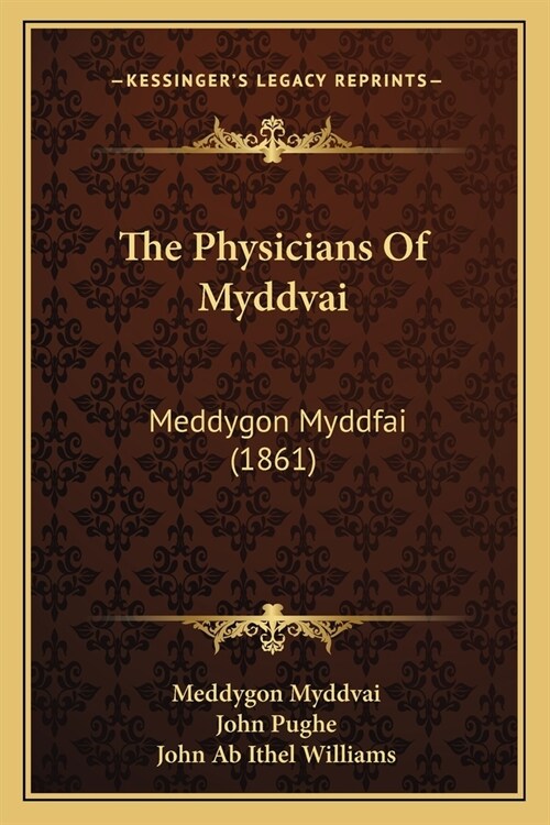 The Physicians Of Myddvai: Meddygon Myddfai (1861) (Paperback)