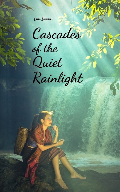 Cascades of the Quiet Rainlight (Paperback)