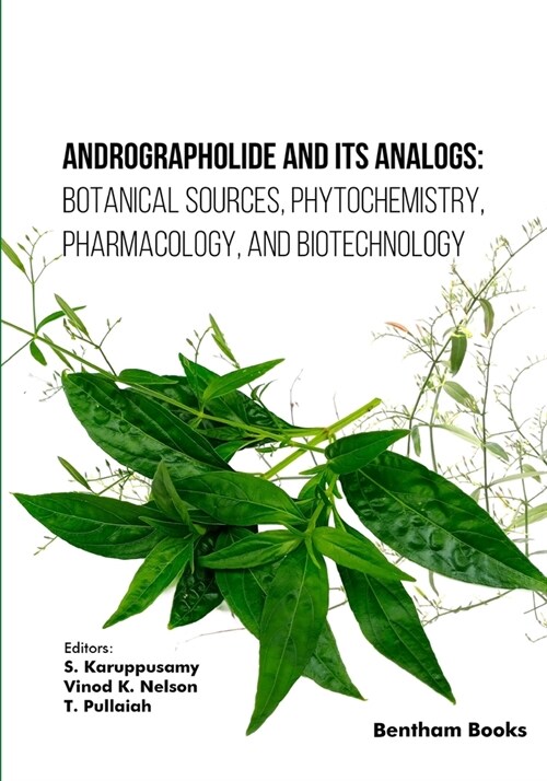 Andrographolide and its Analogs: Botanical Sources, Phytochemistry, Pharmacology, and Biotechnology (Paperback)