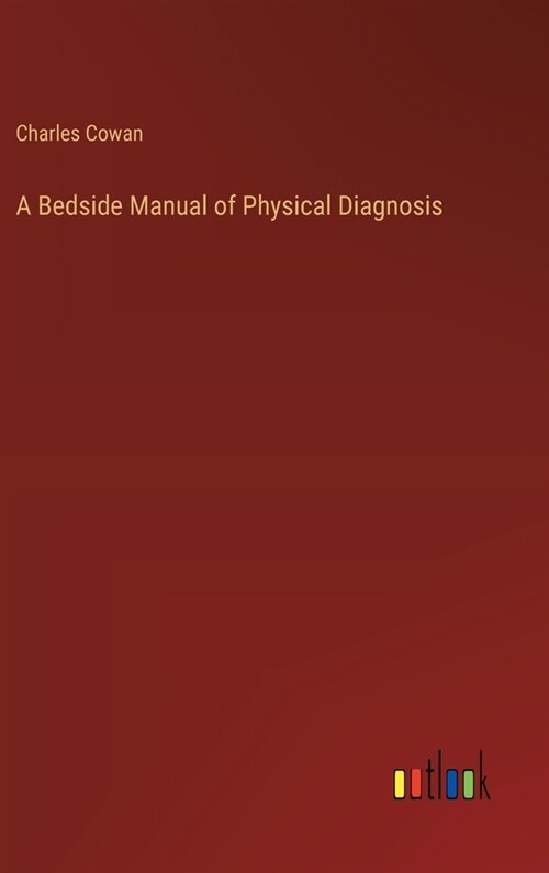 A Bedside Manual of Physical Diagnosis (Hardcover)