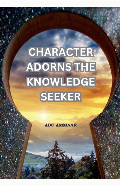 Character Adorns the Knowledge Seeker (Paperback)