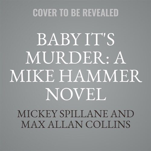 Baby Its Murder: A Mike Hammer Novel (Audio CD)