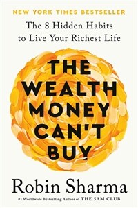 The Wealth Money Can't Buy: The 8 Hidden Habits to Live Your Richest Life (Paperback)