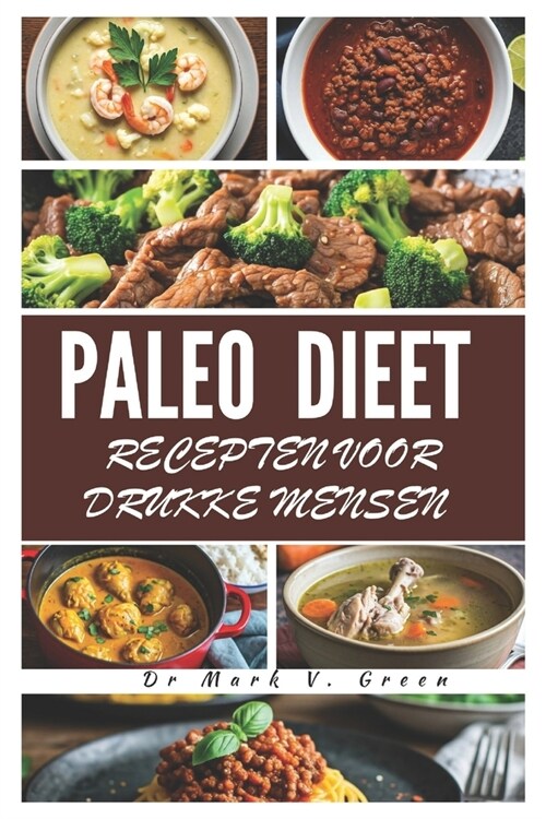 Paleo Dieet Recepten Voor Drukke Mensen (Paperback)