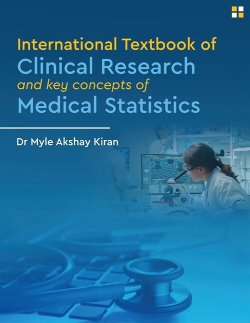 International Textbook of Clinical Research And Key Concepts of Medical Statistics - Clinical research and statistics (Paperback)