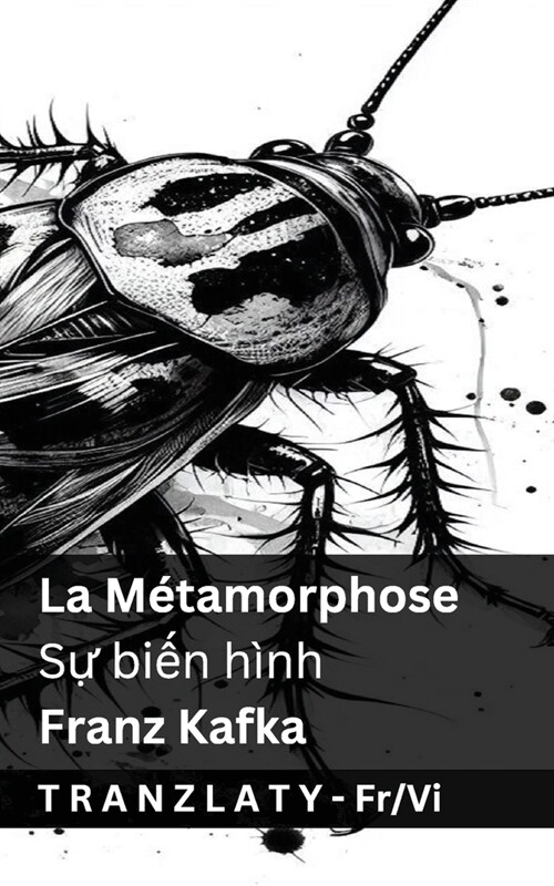 La M?amorphose / Sự biến h?h: Tranzlaty Fran?is Tiếng Việt (Paperback)