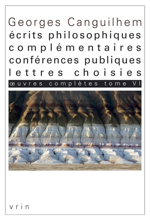 Oeuvres Completes Tome VI: Ecrits Philosophiques Complementaires, Conferences Publiques, Lettres Choisies (Paperback)