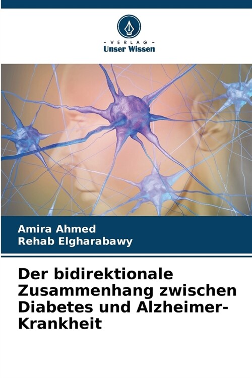 Der bidirektionale Zusammenhang zwischen Diabetes und Alzheimer-Krankheit (Paperback)