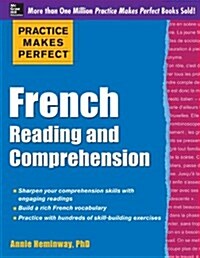 Practice Makes Perfect French Reading and Comprehension (Paperback)