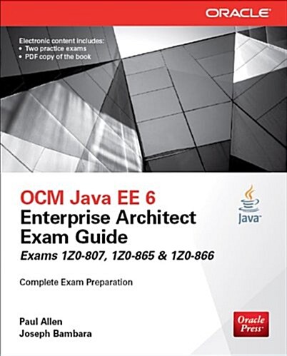 Ocm Java Ee 6 Enterprise Architect Exam Guide (Exams 1z0-807, 1z0-865 & 1z0-866) [With CDROM] (Paperback)