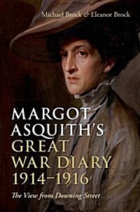 Margot Asquiths Great War Diary 1914-1916 : The View from Downing Street (Hardcover)