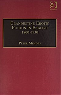 Clandestine Erotic Fiction in English 1800–1930 : A Bibliographical Study (Hardcover)