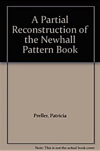 Partial Reconstruction of the Newhall Pattern Book (Hardcover)