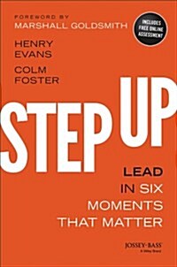 Step Up: Lead in Six Moments That Matter (Hardcover)