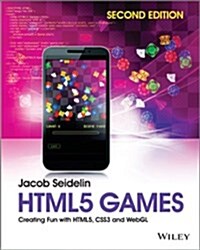 HTML5 Games: Creating Fun with HTML5, CSS3 and WebGL (Paperback, 2)