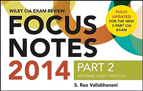 Wiley Ciaexcel Exam Review 2014 Focus Notes: Part 2, Internal Audit Practice (Spiral, 3)