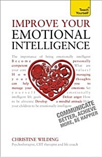 Improve Your Emotional Intelligence : Communicate Better, Achieve More, be Happier (Paperback)