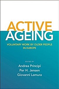 Active ageing : Voluntary Work by Older People in Europe (Hardcover)