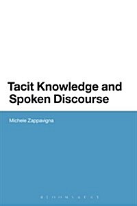 Tacit Knowledge and Spoken Discourse (Paperback)