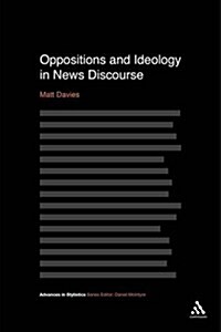 Oppositions and Ideology in News Discourse (Paperback)