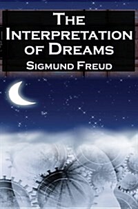 The Interpretation of Dreams: Sigmund Freuds Seminal Study on Psychological Dream Analysis (Paperback)