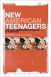 New American Teenagers : The Lost Generation of Youth in 1970s Film (Paperback)