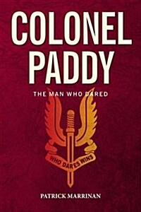 Colonel Paddy : The Man Who Dared (Paperback)