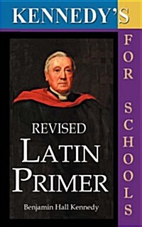 Kennedys Revised Latin Primer (Paperback)