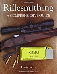 Riflesmithing : A Comprehensive Guide (Hardcover)