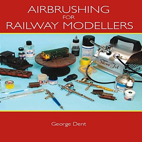 Airbrushing for Railway Modellers (Paperback)