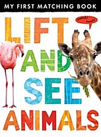 Lift and See: Animals (Novelty Book)