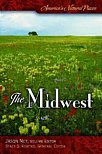 Americas Natural Places: The Midwest (Hardcover)