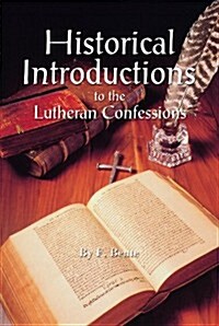 Historical Introductions to the Lutheran Confessions (Hardcover)