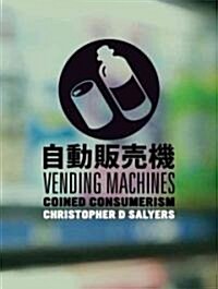 Vending Machines: Coined Consumerism (Hardcover)