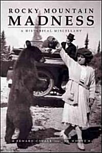 Rocky Mountain Madness: A Historical Miscellany (Paperback)