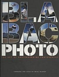 Blabac Photo: The Art of Skateboarding Photography (Hardcover)