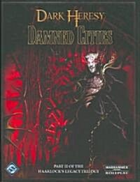 Dark Heresy RPG: The Haarlocks Legacy Volume 2: Damned Cities (Hardcover)
