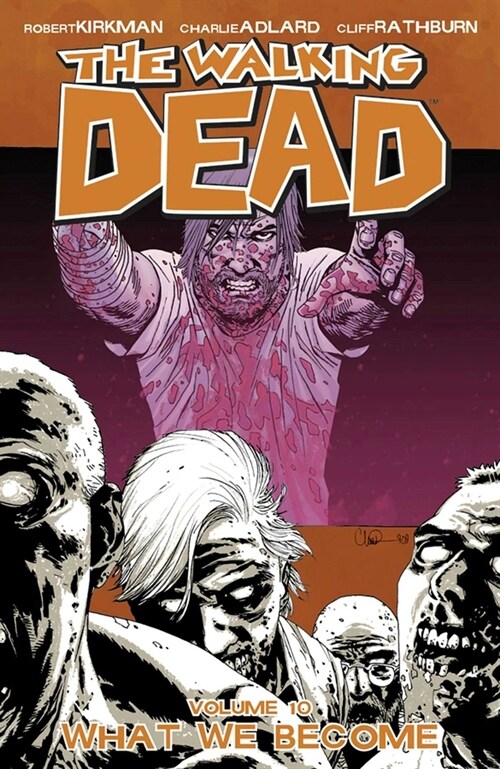 The Walking Dead Volume 10: What We Become (Paperback)